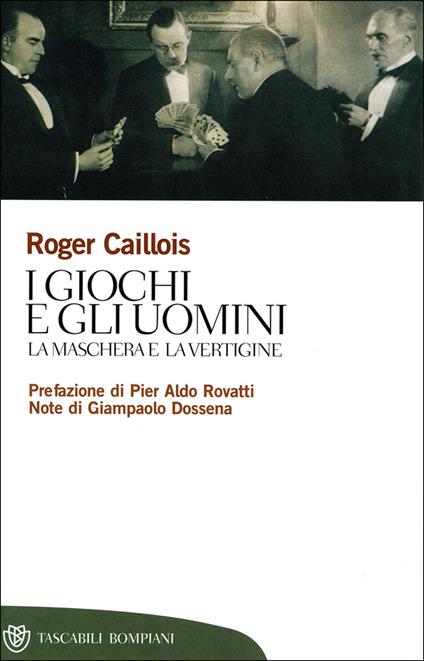 I giochi e gli uomini. La maschera e la vertigine - Roger Caillois,L. Guarino - ebook