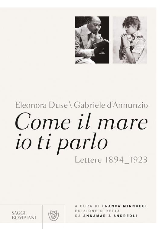 Come il mare io ti parlo. Lettere 1894-1923 - Gabriele D'Annunzio,Eleonora Duse,Franca Minnucci - ebook
