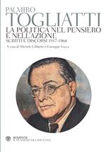 La politica nel pensiero e nell'azione. Scritti e discorsi 1917-1964