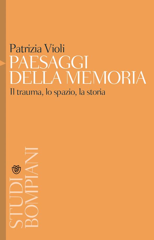 Paesaggi della memoria. Il trauma, lo spazio, la storia - Patrizia Violi - ebook