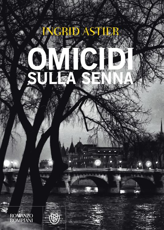 Omicidi sulla Senna - Ingrid Astier,S. Arecco - ebook