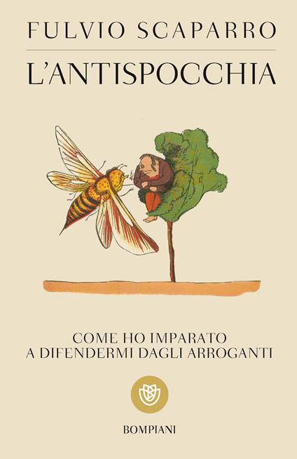 L' antispocchia. Come ho imparato a difendermi dagli arroganti - Fulvio Scaparro - ebook