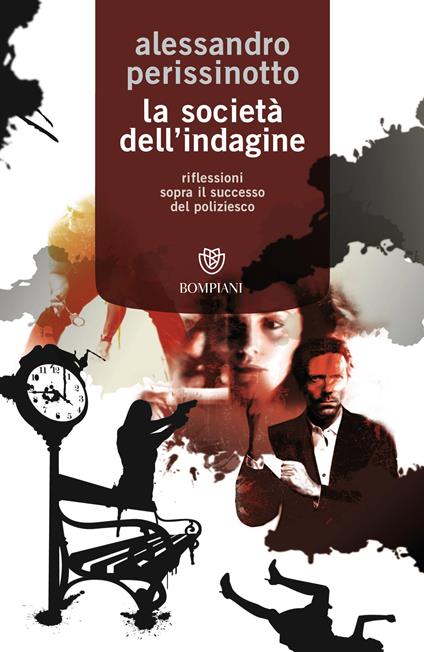La società dell'indagine. Riflessioni sopra il successo del poliziesco - Alessandro Perissinotto - ebook