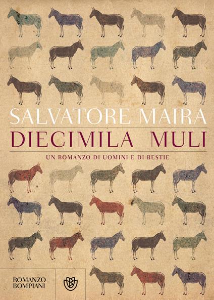 Diecimila muli. Un romanzo di uomini e bestie - Salvatore Maira - ebook