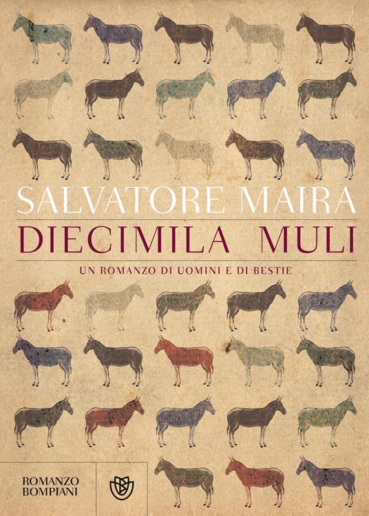 Diecimila muli. Un romanzo di uomini e bestie - Salvatore Maira - ebook
