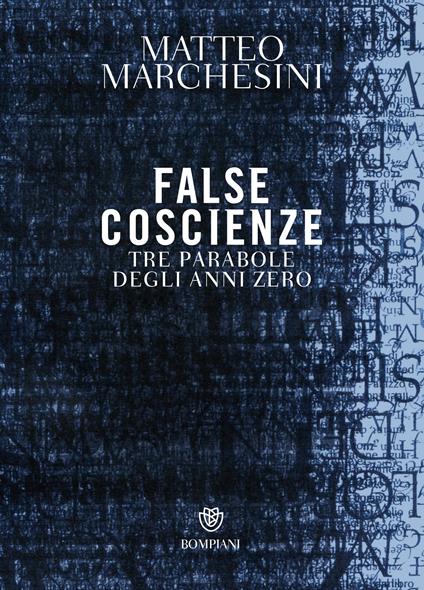 False coscienze. Tre parabole degli anni zero - Matteo Marchesini - ebook