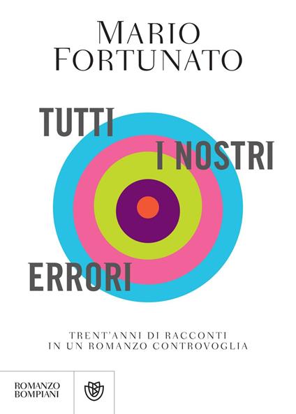 Tutti i nostri errori. Trent'anni di racconti in un romanzo controvoglia - Mario Fortunato - ebook