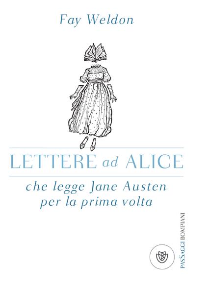 Lettere ad Alice che legge Jane Austen per la prima volta - Fay Weldon,Beatrice Masini - ebook