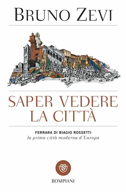 Saper vedere la città.  Ferrara di Biagio Rossetti, «la prima città moderna d'Europa» - Bruno Zevi - ebook