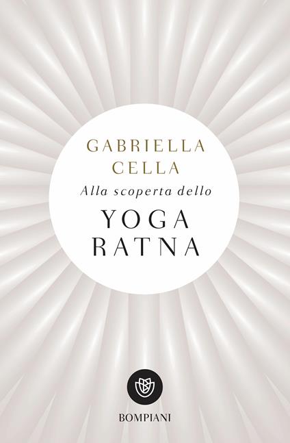 Alla scoperta dello yoga ratna - Gabriella Cella,Jolanda Maggiora Vergano - ebook