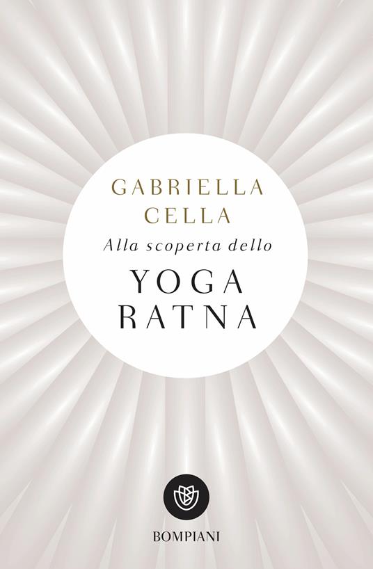 Alla scoperta dello yoga ratna - Gabriella Cella,Jolanda Maggiora Vergano - ebook