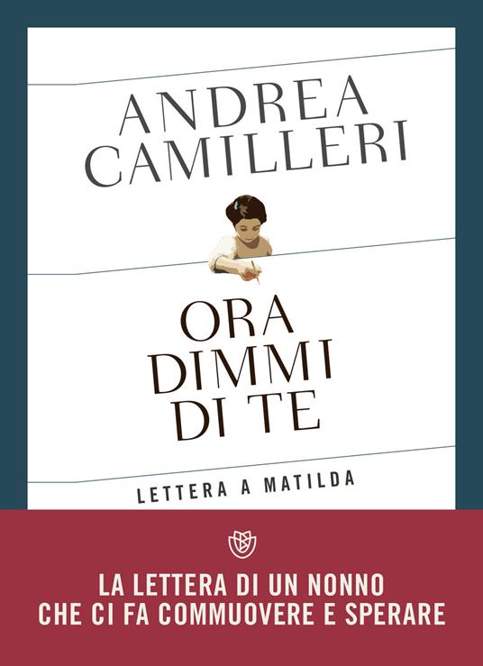 Ora dimmi di te. Lettera a Matilda - Andrea Camilleri - ebook