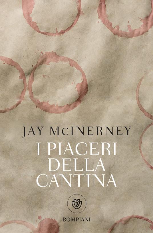 I piaceri della cantina - Jay McInerney,Andrea Silvestri - ebook