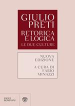 Retorica e logica. Le due culture. Ediz. ampliata