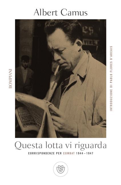 Questa lotta vi riguarda. Corrispondenze per Combat 1944-1947 - Albert Camus,Jacqueline Lévi-Valensi,Sergio Arecco - ebook