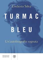 Turmac Bleu. Un'autobiografia sognata