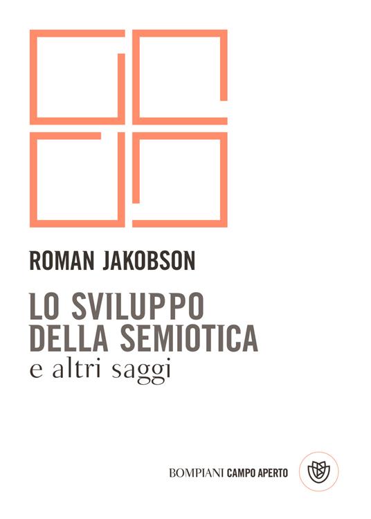 Lo sviluppo della semiotica e altri saggi - Roman Jakobson,Stefano Bartezzaghi,Andrea La Porta,Emilio Picco - ebook