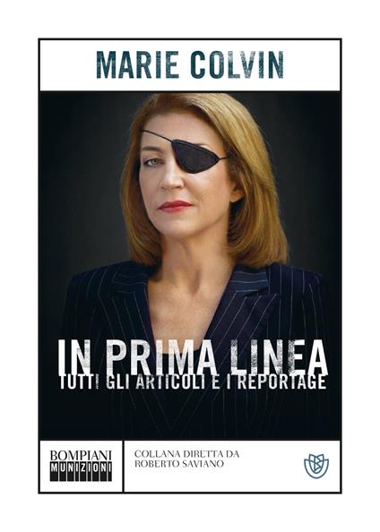 In prima linea. Tutti gli articoli e i reportage - Marie Colvin,Francesco Peri - ebook