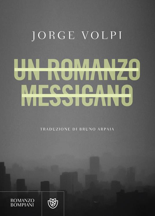 Un romanzo messicano - Jorge Volpi,Bruno Arpaia - ebook
