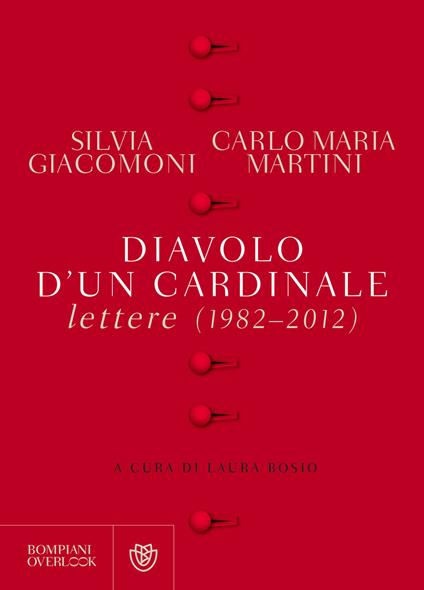 Diavolo d'un cardinale. Lettere (1982-2012) - Silvia Giacomoni,Carlo Maria Martini,Laura Bosio - ebook