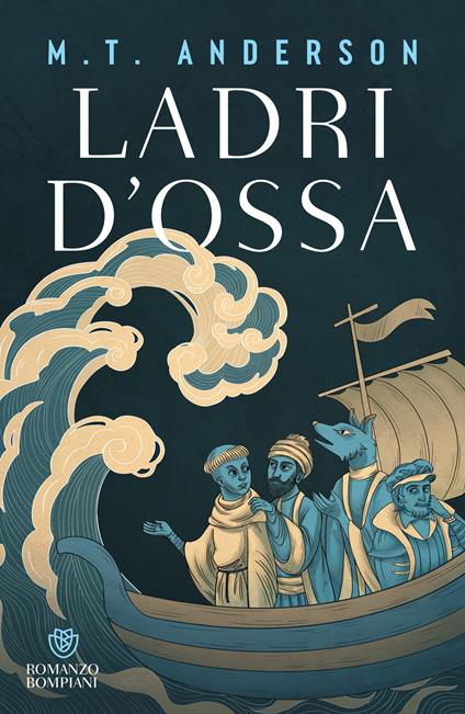 Ladri d'ossa. Storia quasi vera di come le reliquie di san Nicola arrivarono a Bari - M. T. Anderson,Bérénice Capatti - ebook