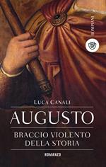 Augusto, braccio violento della storia