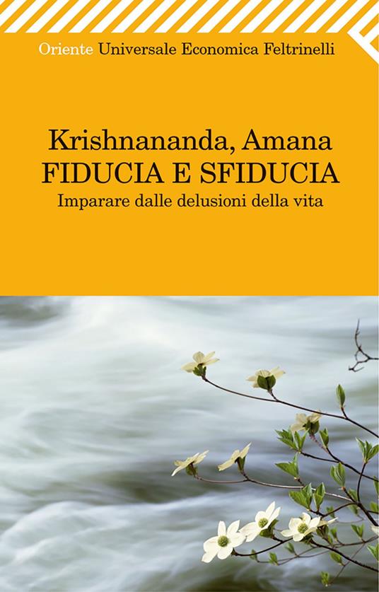 Fiducia e sfiducia. Imparare dalle delusioni della vita - Amana,Krishnananda,G. Carnaghi - ebook