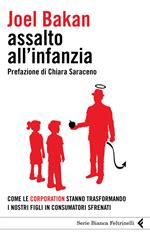 Assalto all'infanzia. Come le corporation stanno trasformando i nostri figli in consumatori sfrenati