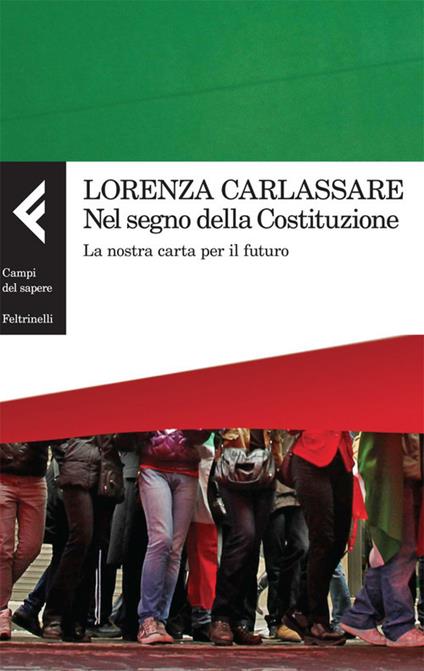 Nel segno della Costituzione. La nostra carta per il futuro - Lorenza Carlassare - ebook