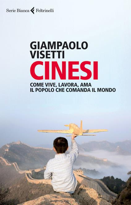 Cinesi. Come vive, lavora, ama il popolo che comanda il mondo - Giampaolo Visetti - ebook