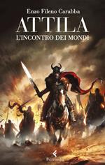 Attila. L'incontro dei mondi