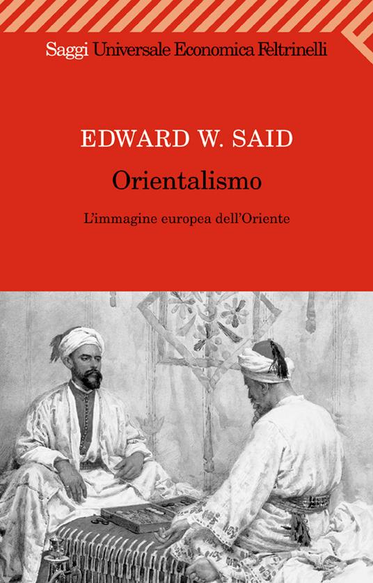 Orientalismo. L'immagine europea dell'Oriente - Edward W. Said,S. Galli - ebook
