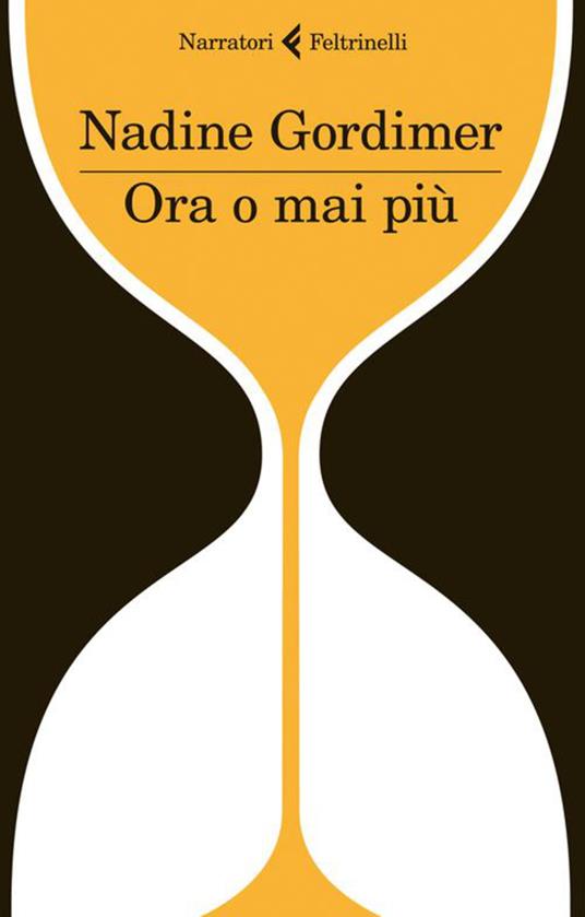 Ora o mai più - Nadine Gordimer,G. Gatti - ebook