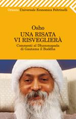 Una risata vi risveglierà. Commenti al Dhammapada di Gautama il Buddha