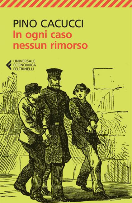 In ogni caso nessun rimorso - Pino Cacucci - ebook