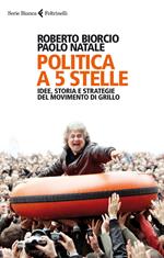 Politica a 5 stelle. Idee, storia e strategie del movimento di Grillo