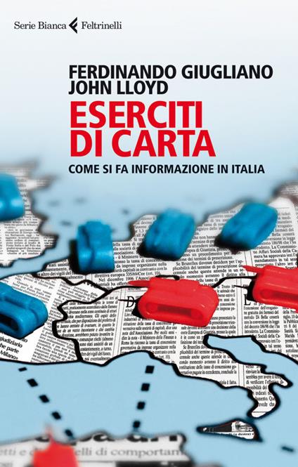Eserciti di carta. Come si fa informazione in Italia - Ferdinando Giugliano,John Lloyd - ebook