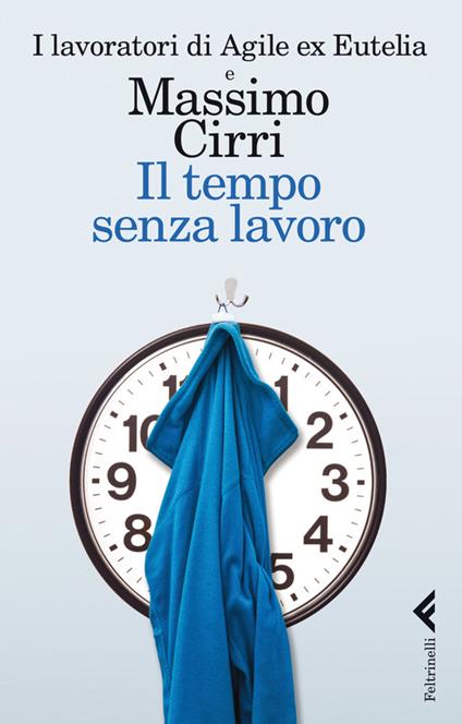 Il tempo senza lavoro - Massimo Cirri - ebook