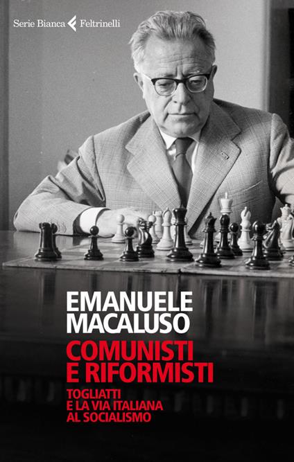 Comunisti e riformisti. Togliatti e la via italiana al socialismo - Emanuele Macaluso - ebook