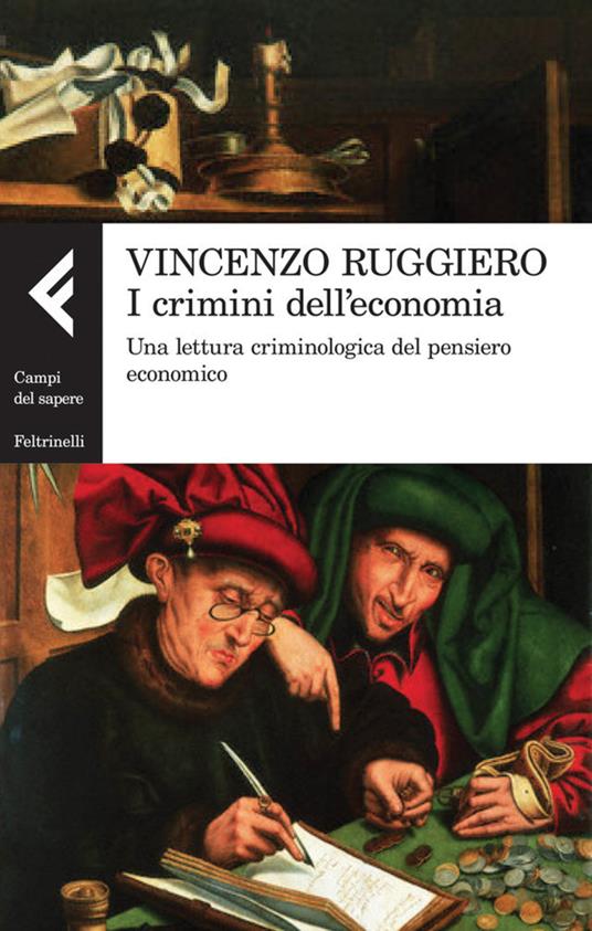 I crimini dell'economia. Una lettura criminologica del pensiero economico - Vincenzo Ruggiero - ebook