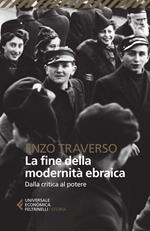 La fine della modernità ebraica. Dalla critica al potere
