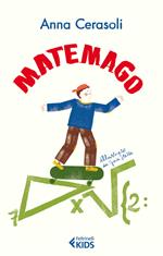 Matemago. Ediz. illustrata