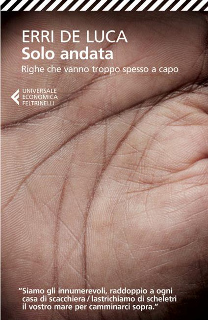 Solo andata. Righe che vanno troppo spesso a capo - Erri De Luca - ebook