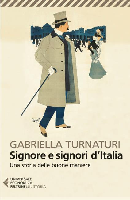 Signore e signori d'Italia. Una storia delle buone maniere - Gabriella Turnaturi - ebook