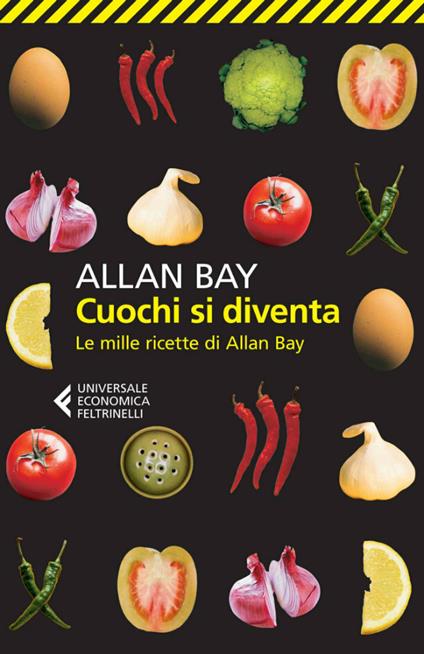 Cuochi si diventa. Le mille ricette di Allan Bay - Allan Bay - ebook