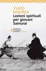 Lezioni spirituali per giovani samurai e altri scritti