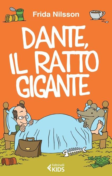 Dante, il ratto gigante - Frida Nilsson,Alessandro Storti - ebook
