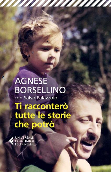 Ti racconterò tutte le storie che potrò - Agnese Borsellino,Salvo Palazzolo - ebook