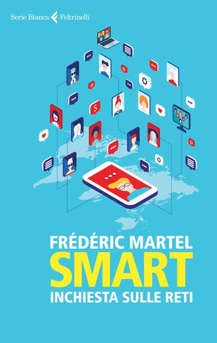 Smart. Inchiesta sulle reti - Frédéric Martel,Matteo Schianchi - ebook
