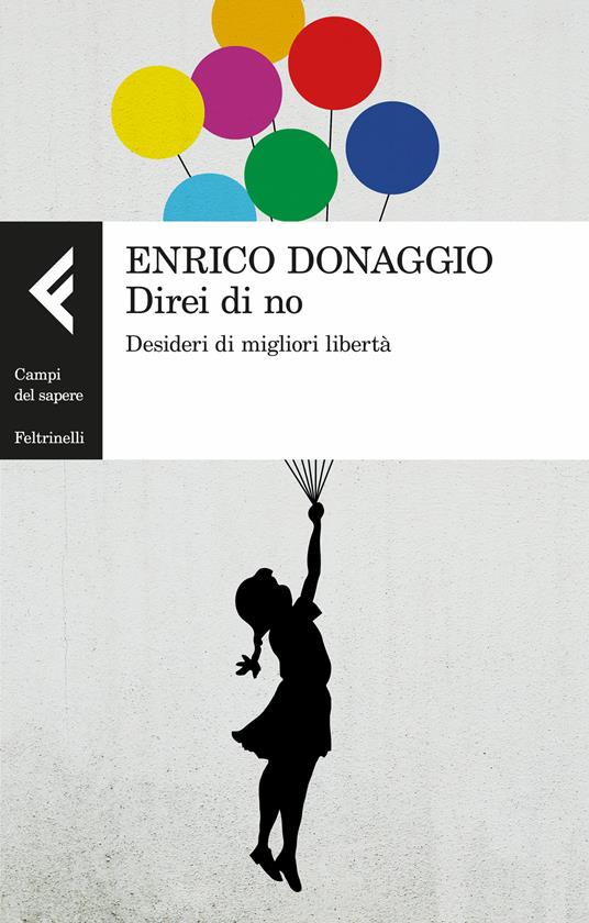 Direi di no. Desideri di migliori libertà - Enrico Donaggio - ebook
